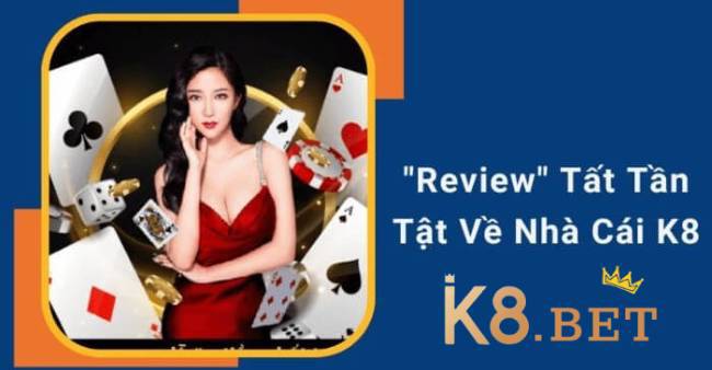 Giới thiệu cơ bản về K8BET